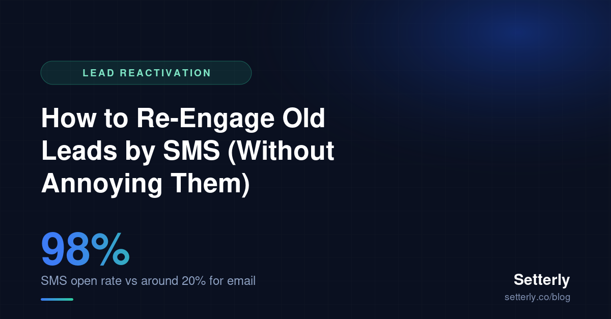 How to Re-Engage Old Leads by SMS (Without Annoying Them)